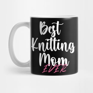 Best Knitting Mom Ever Mug